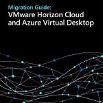 Migration Guide: VMware Horizon Cloud and Azure Virtual Desktop