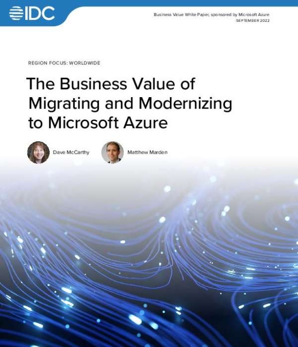 The Business Value of Migrating and Modernizing to Microsoft Azure
