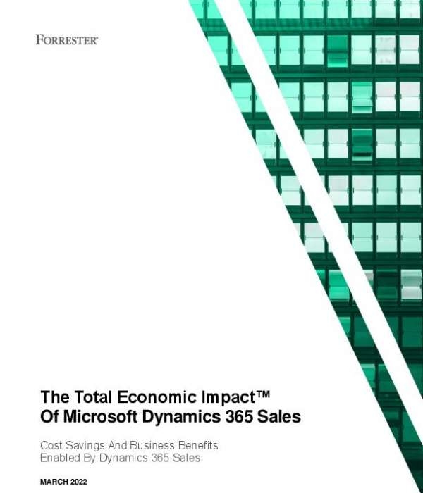 The Total Economic ImpactTM of Microsoft Dynamics 365 Sales