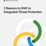 3 Reasons to Shift to Integrated Threat Protection