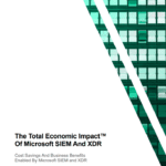 The Total Economic Impace of Microsoft SIEM And XDR