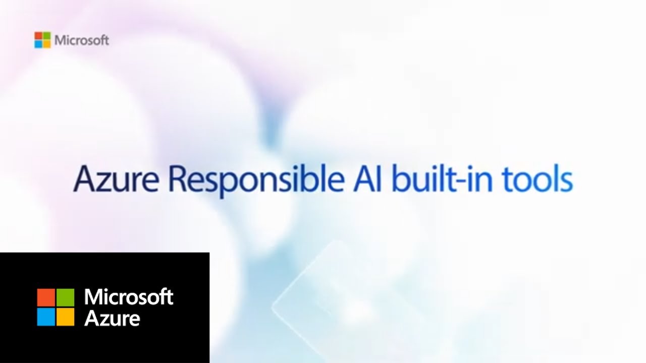 Develop AI applications safely & innovate with confidence using Microsoft Azure Responsible AI tools