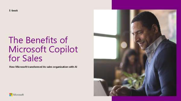 The Benefits of Microsoft Copilot for Sales: How Microsoft transformed its sales organization with AI