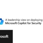 A leadership view on deploying Microsoft Copilot for Security